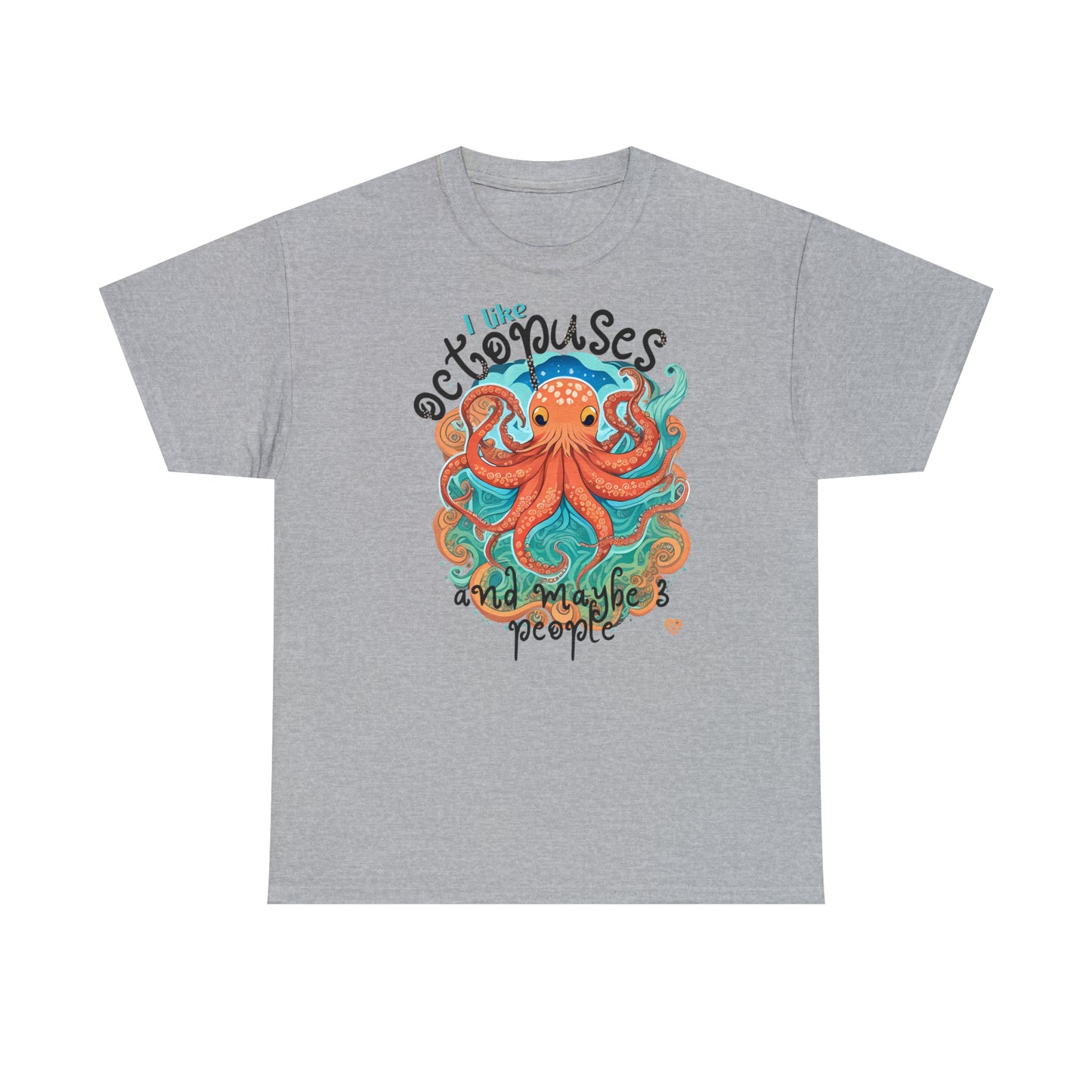 Unisex T-Shirt I like octopuses and maybe 3 people