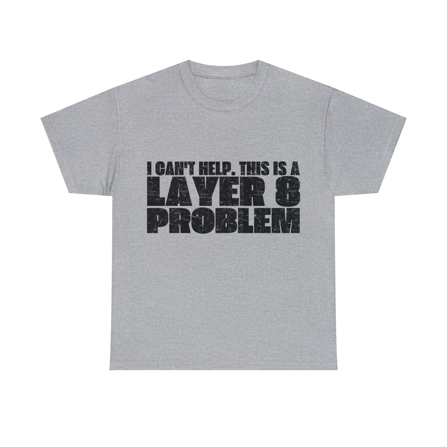 Unisex T-Shirt Layer 8 Problem