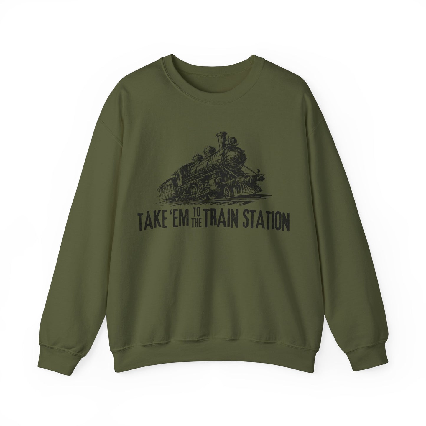 Unisex Sweatshirt Take 'em to the train station