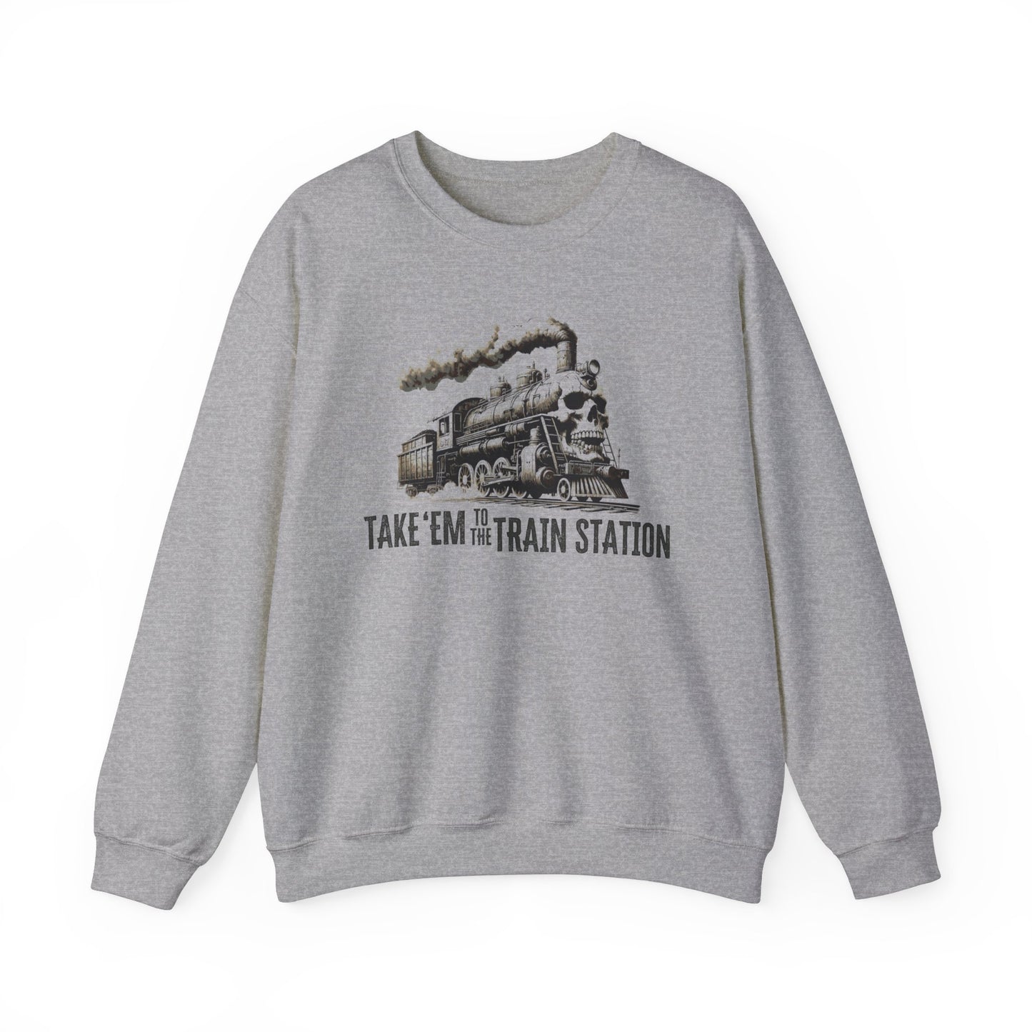 Unisex Sweatshirt Take 'em to the train station