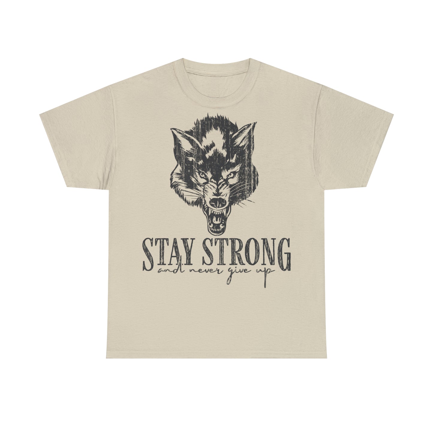 Unisex T-Shirt Stay strong and never give up - Wolf