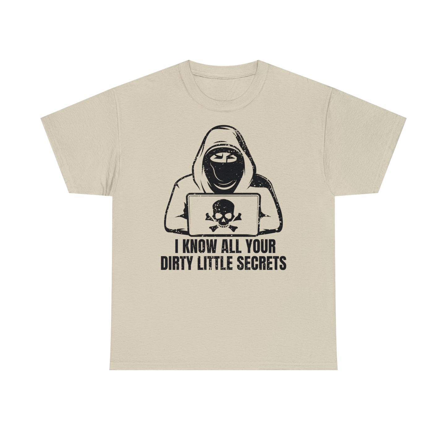 Unisex T-Shirt Hacker - I know all your dirty little secrets