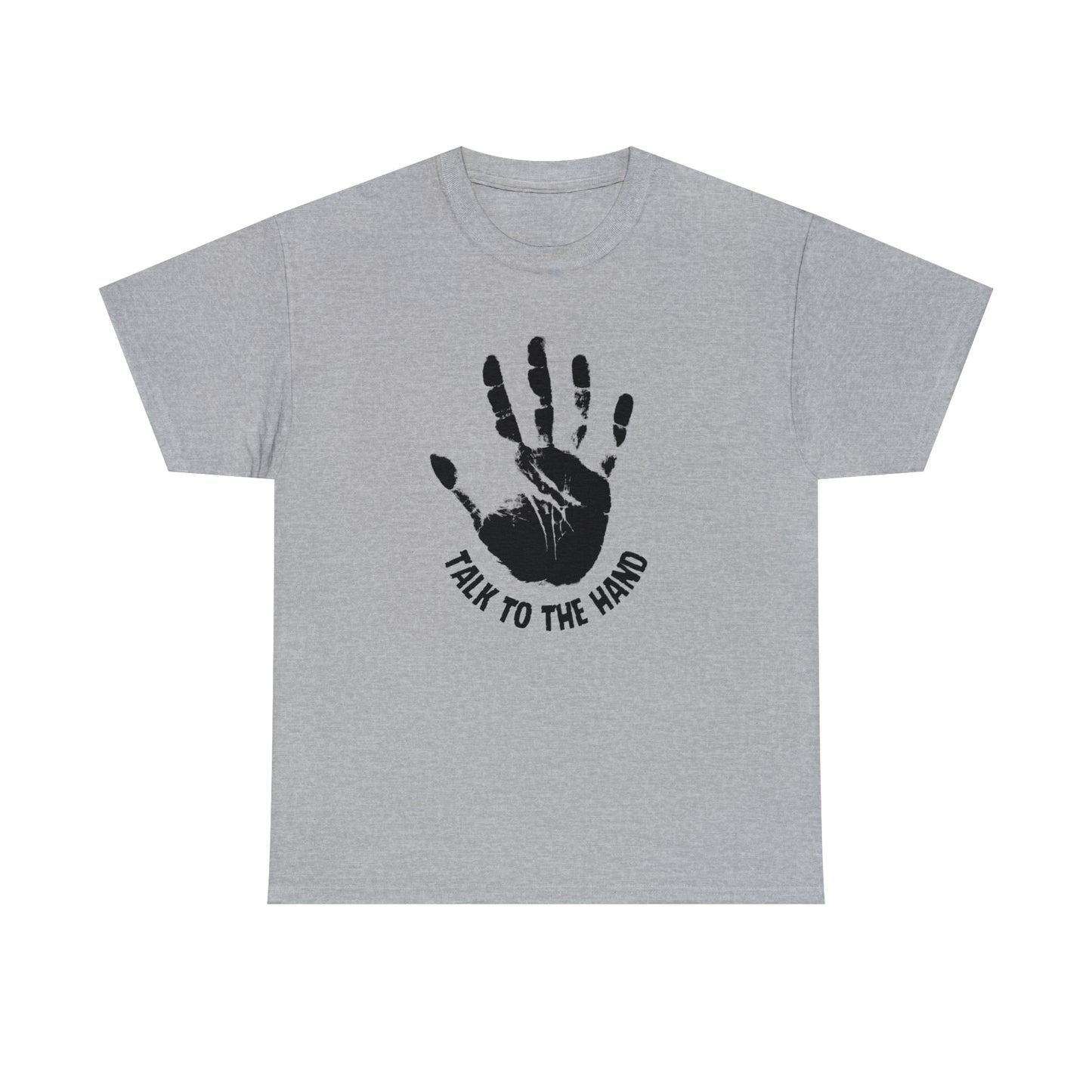 Unisex T-Shirt Talk to the hand