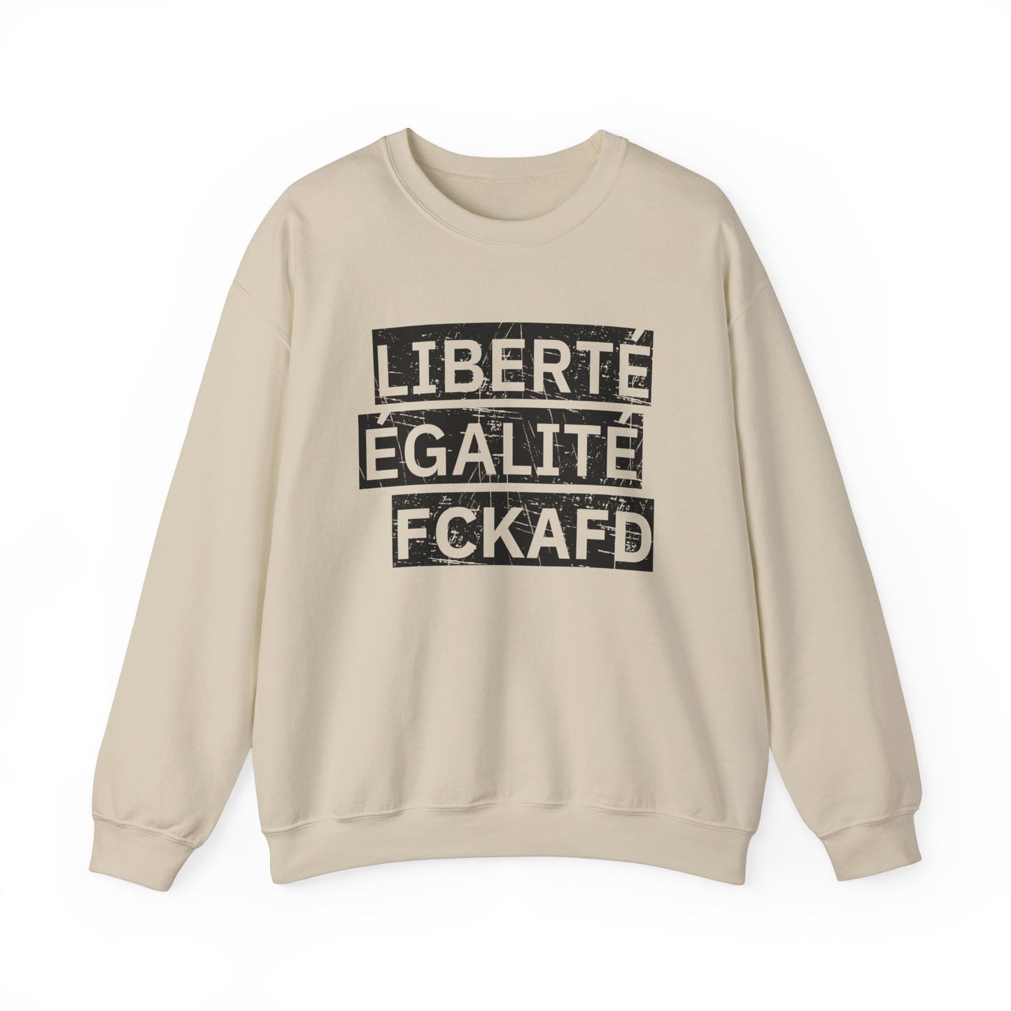 Unisex Sweatshirt LIBERTÉ ÉGALITÉ FCKAFD