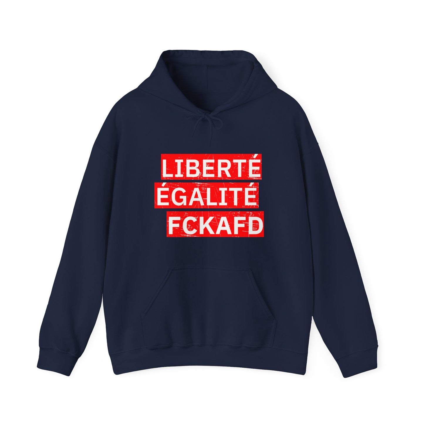 Unisex Hoodie LIBERTÉ ÉGALITÉ FCKAFD