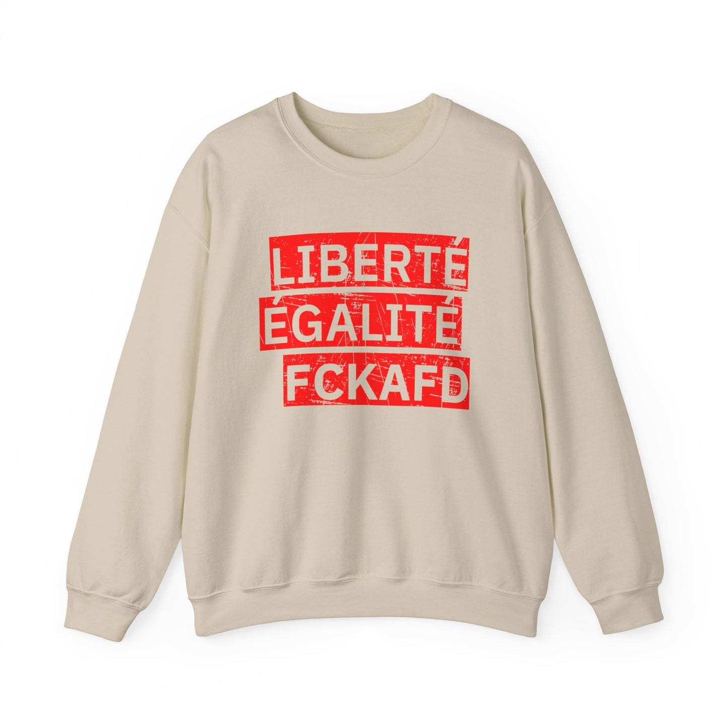 Unisex Sweatshirt LIBERTÉ ÉGALITÉ FCKAFD