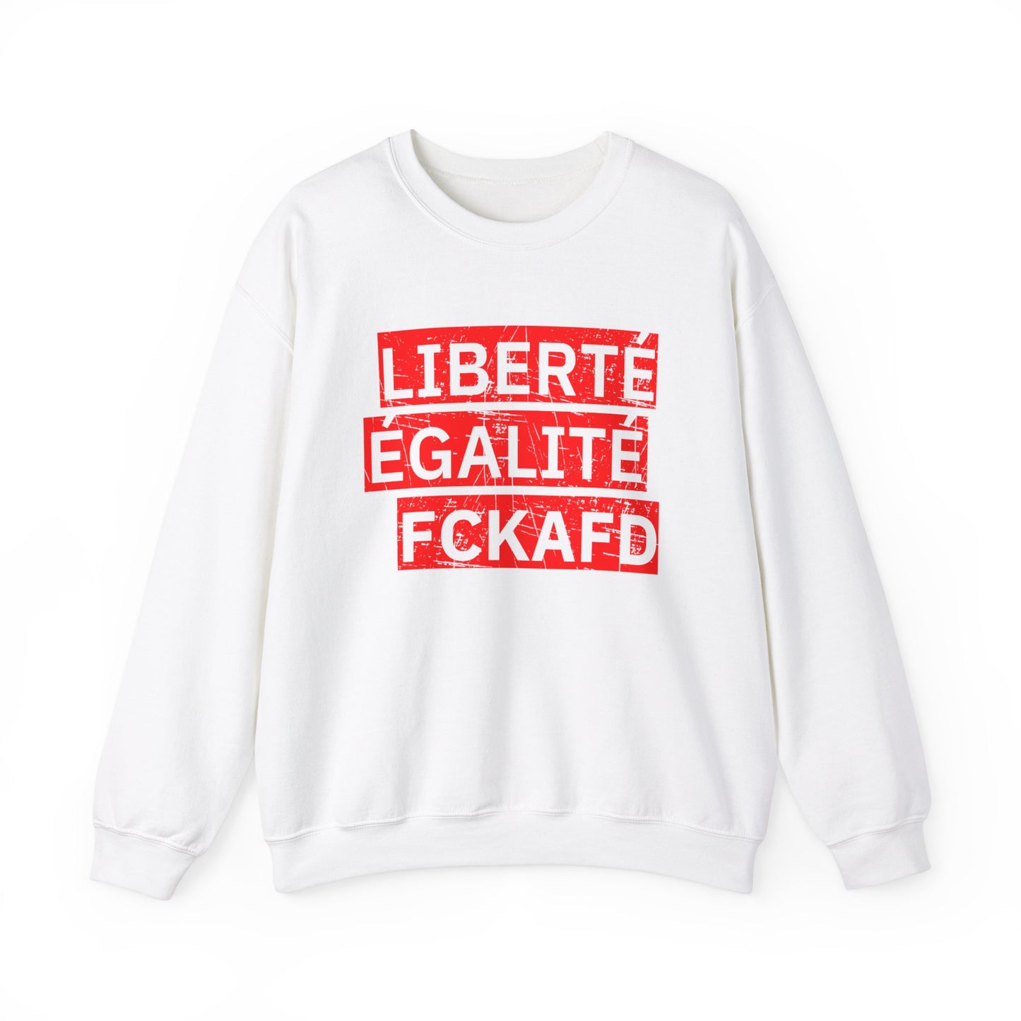 Unisex Sweatshirt LIBERTÉ ÉGALITÉ FCKAFD