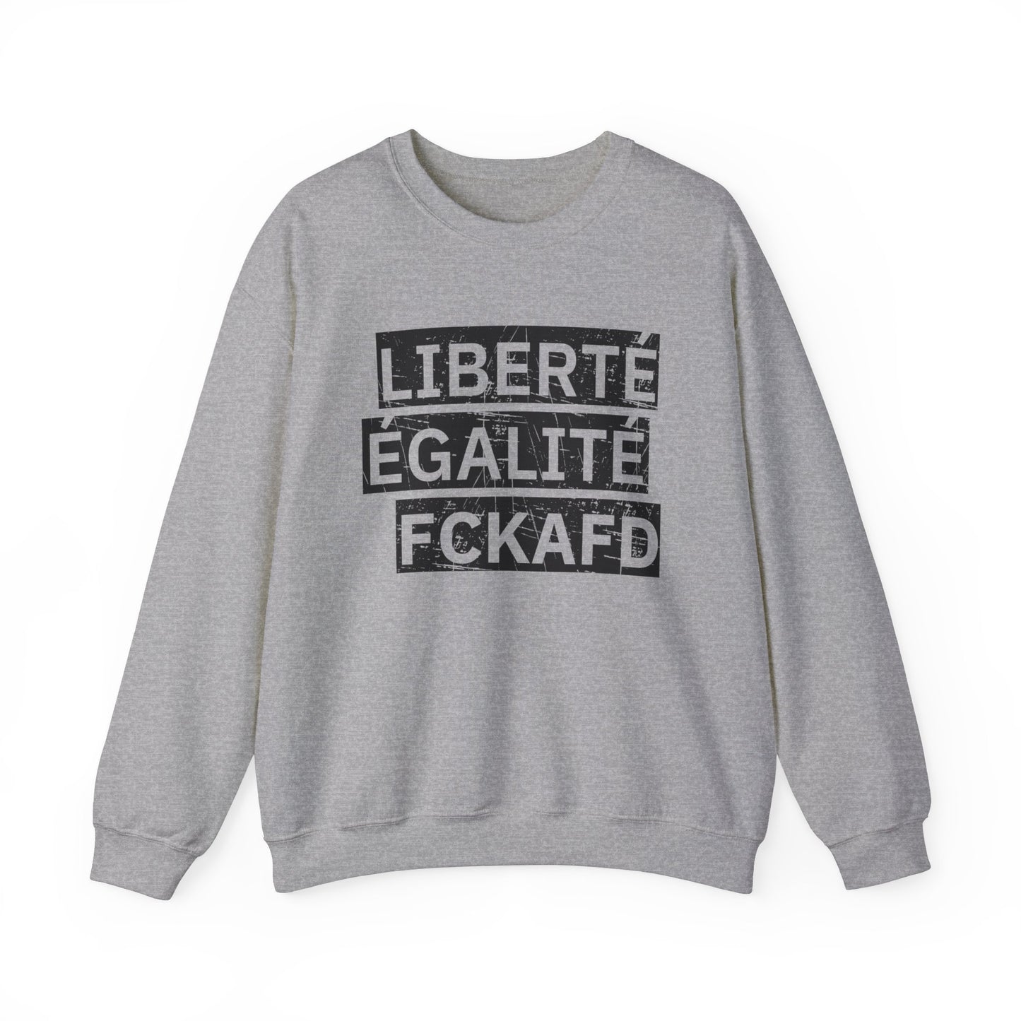 Unisex Sweatshirt LIBERTÉ ÉGALITÉ FCKAFD