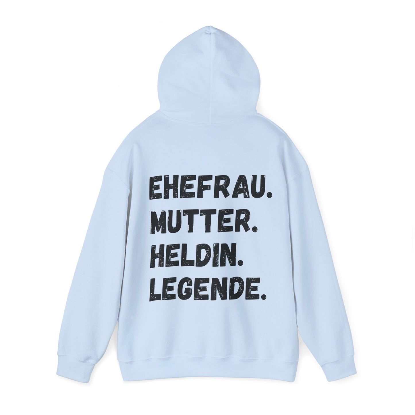 Unisex Hoodie EHEFRAU. MUTTER. HELDIN. LEGENDE.