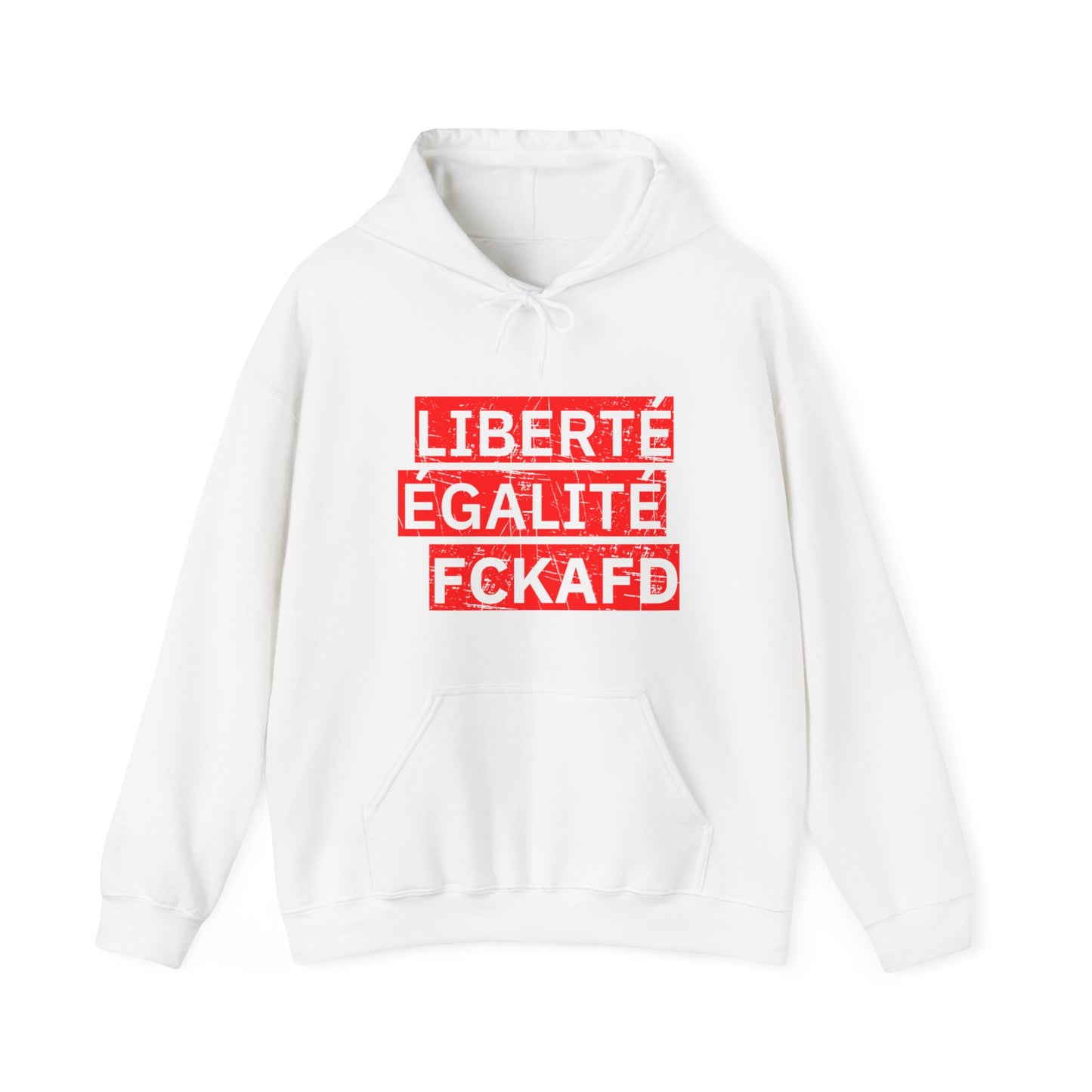 Unisex Hoodie LIBERTÉ ÉGALITÉ FCKAFD