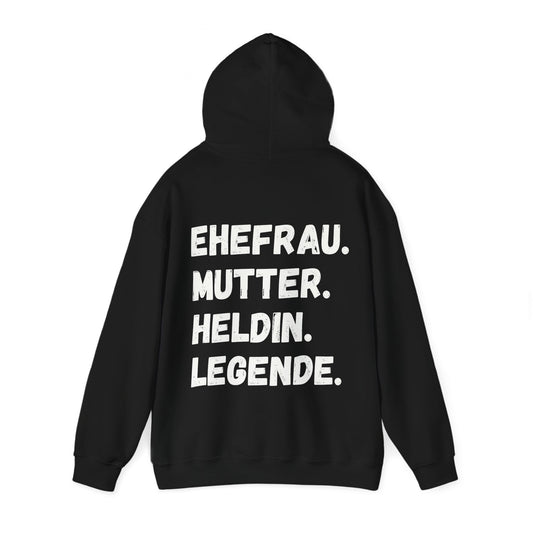 Unisex Hoodie EHEFRAU. MUTTER. HELDIN. LEGENDE.