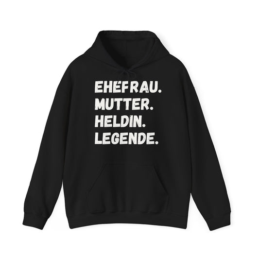 Unisex Hoodie EHEFRAU. MUTTER. HELDIN. LEGENDE.