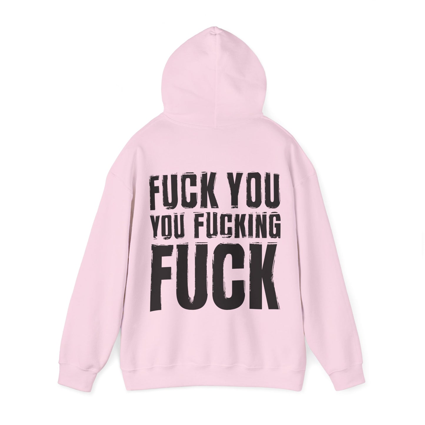 Unisex Hoodie fuck you you fucking fuck