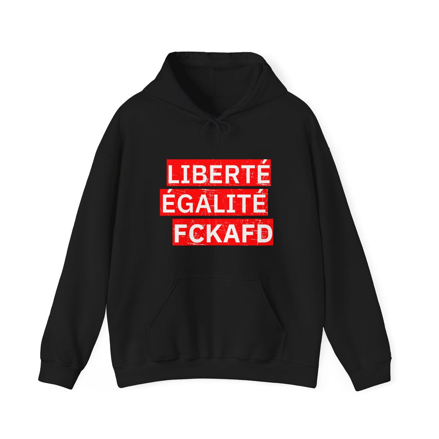 Unisex Hoodie LIBERTÉ ÉGALITÉ FCKAFD