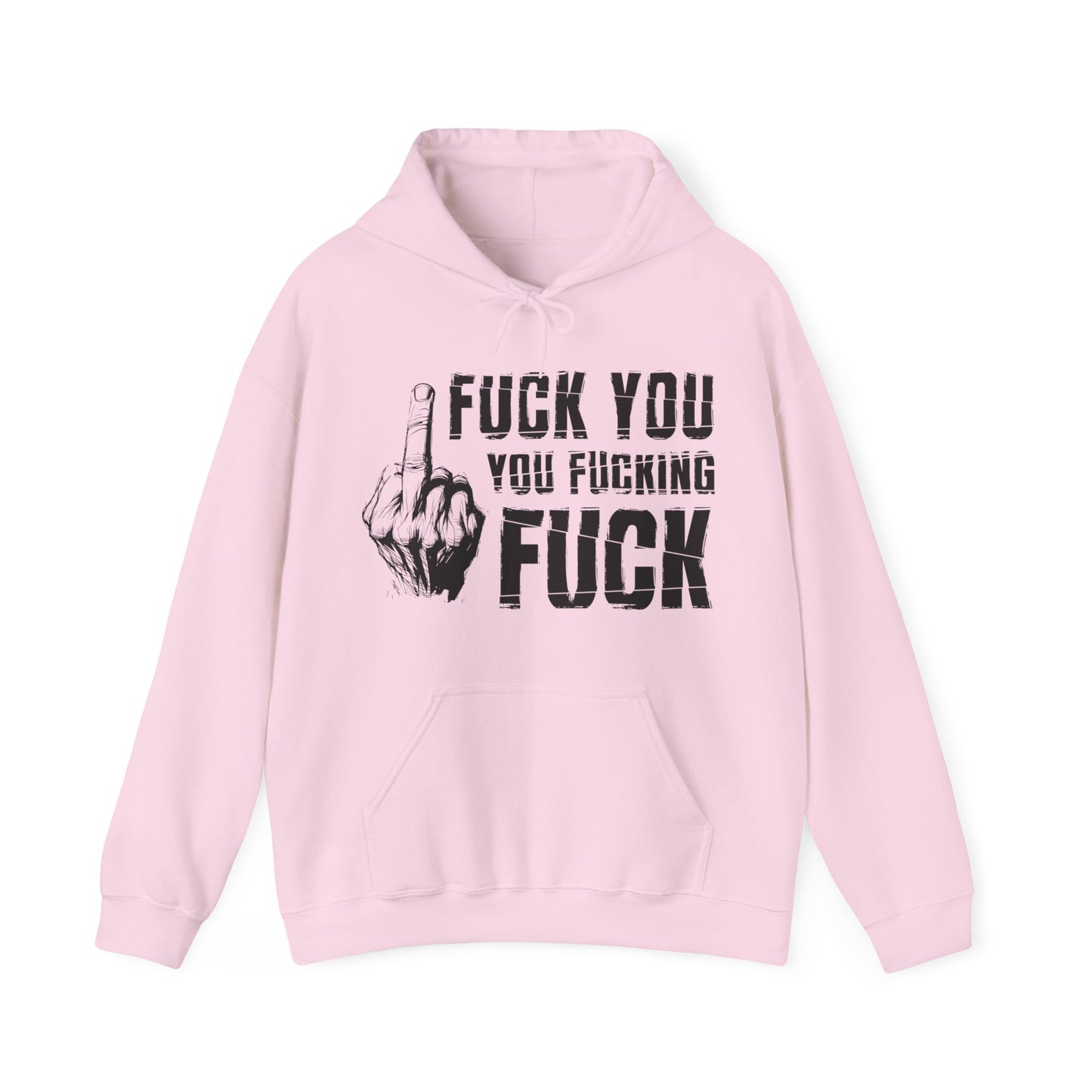 Unisex Hoodie fuck you you fucking fuck