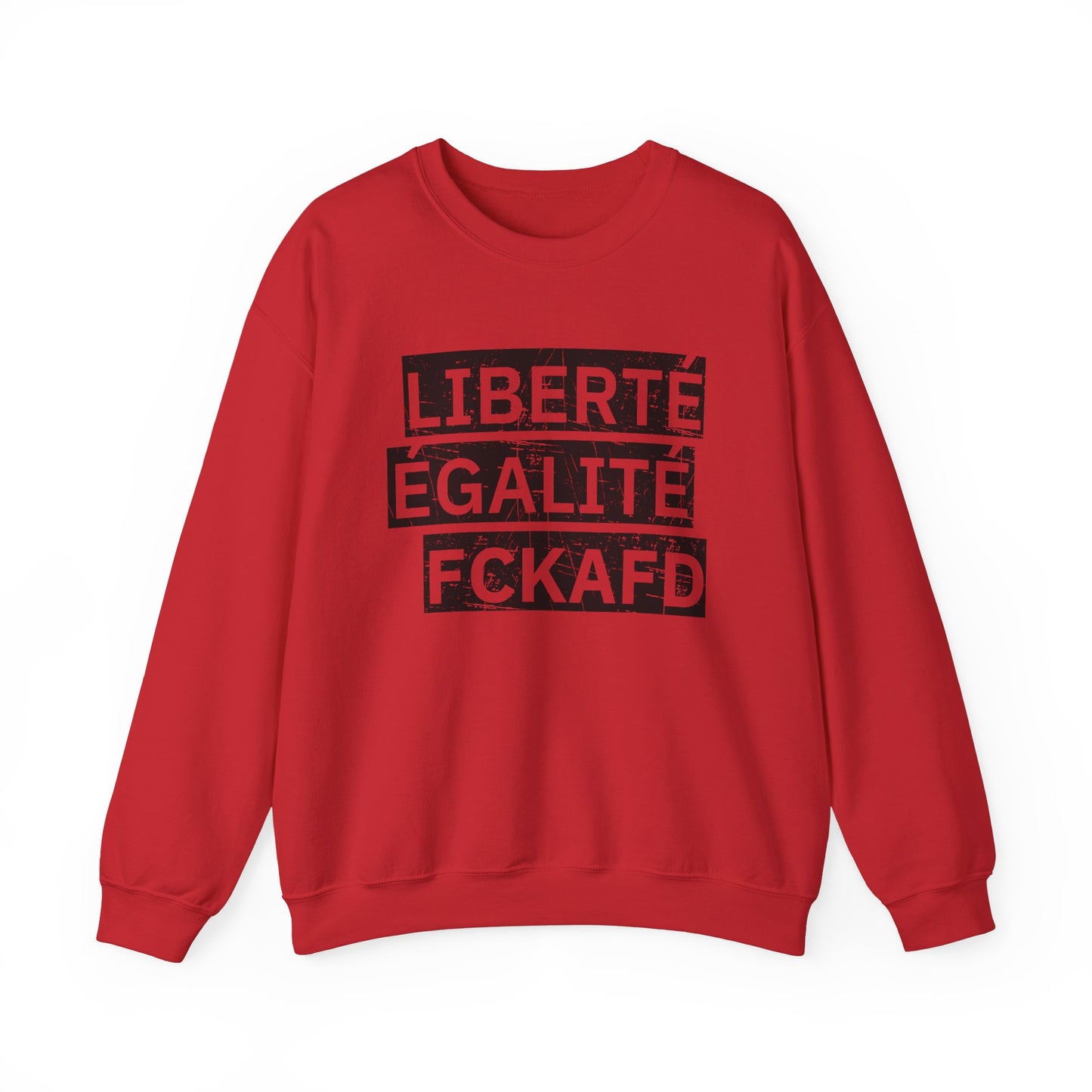 Unisex Sweatshirt LIBERTÉ ÉGALITÉ FCKAFD