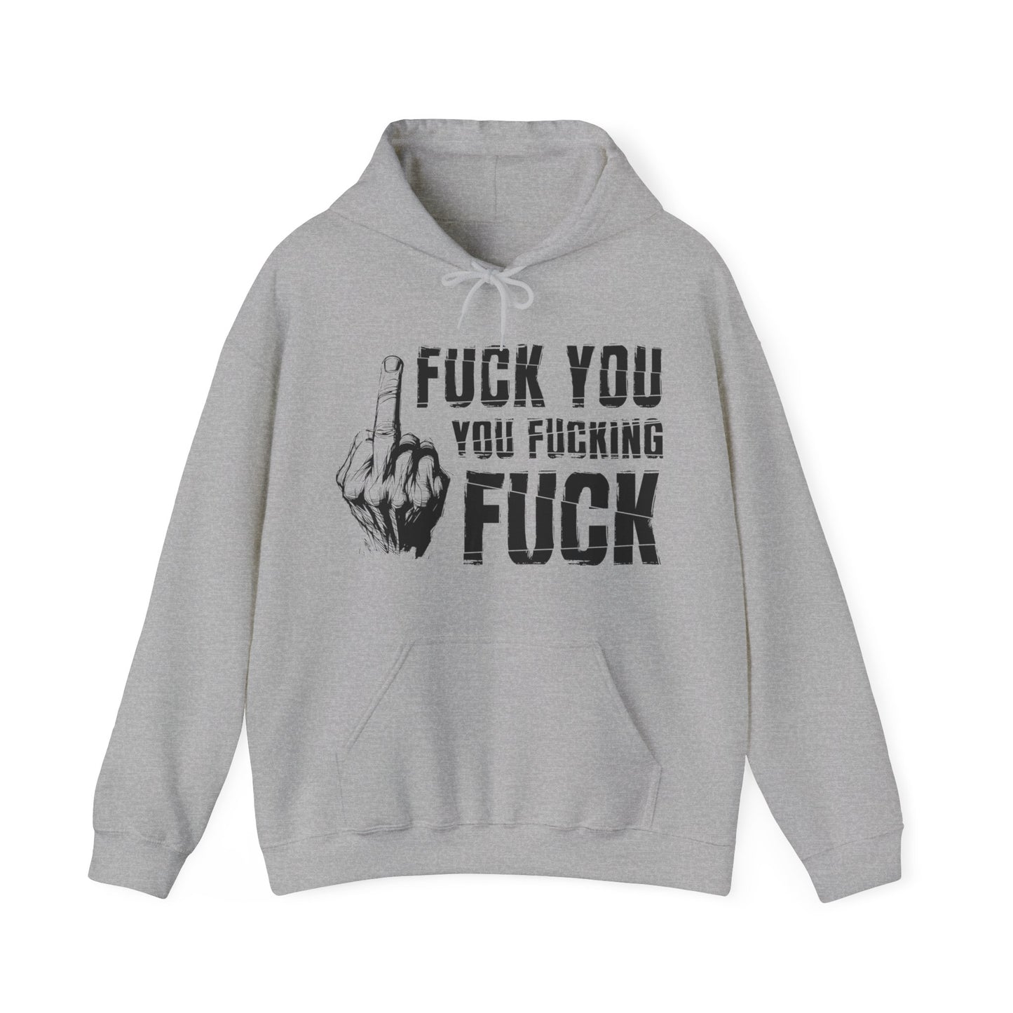 Unisex Hoodie fuck you you fucking fuck