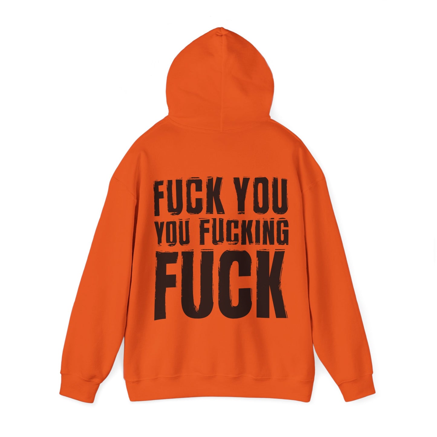 Unisex Hoodie fuck you you fucking fuck