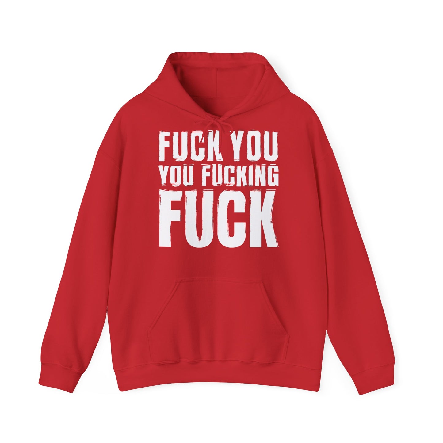 Unisex Hoodie fuck you you fucking fuck