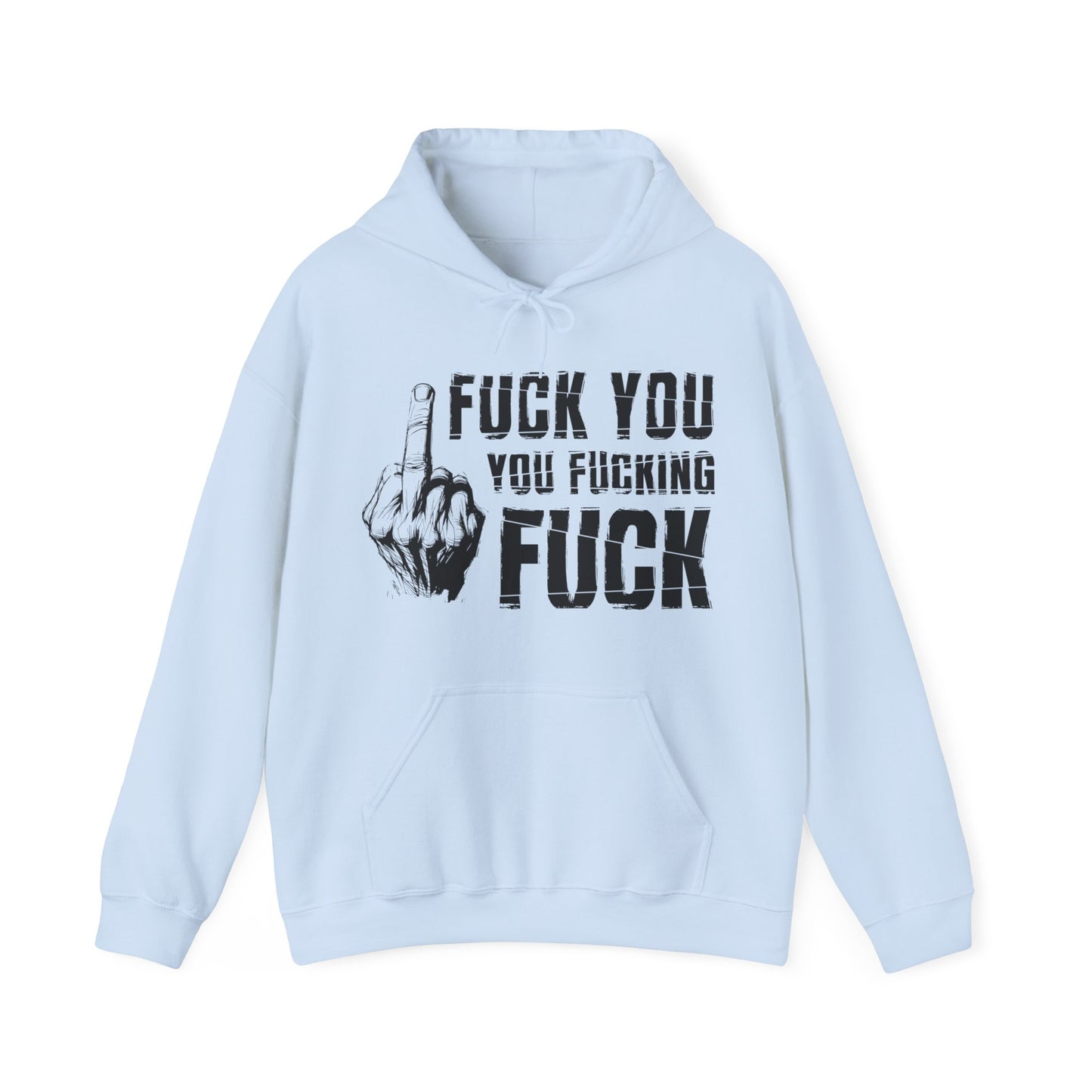 Unisex Hoodie fuck you you fucking fuck