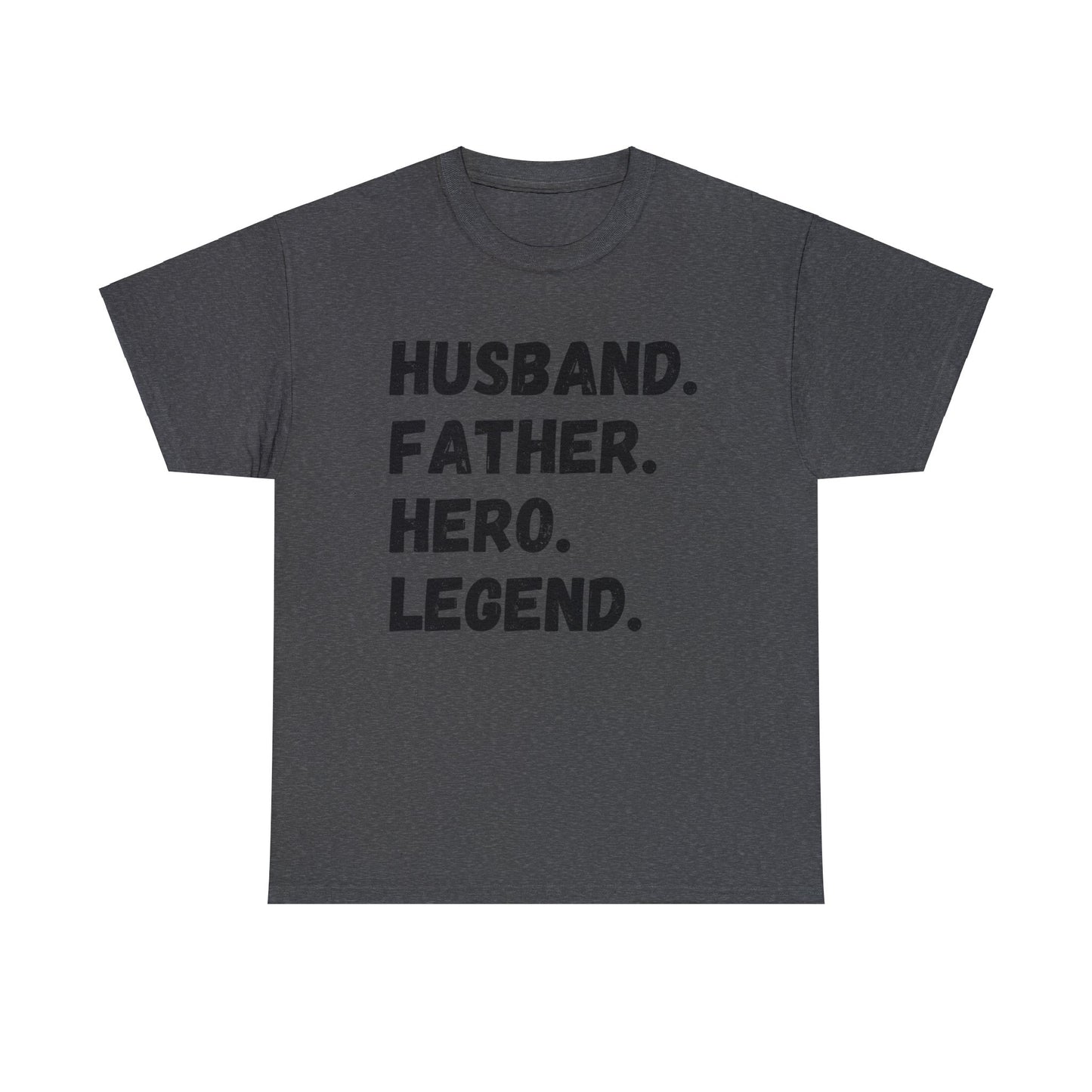 Unisex T-Shirt Husband. Father. Hero. Legend.