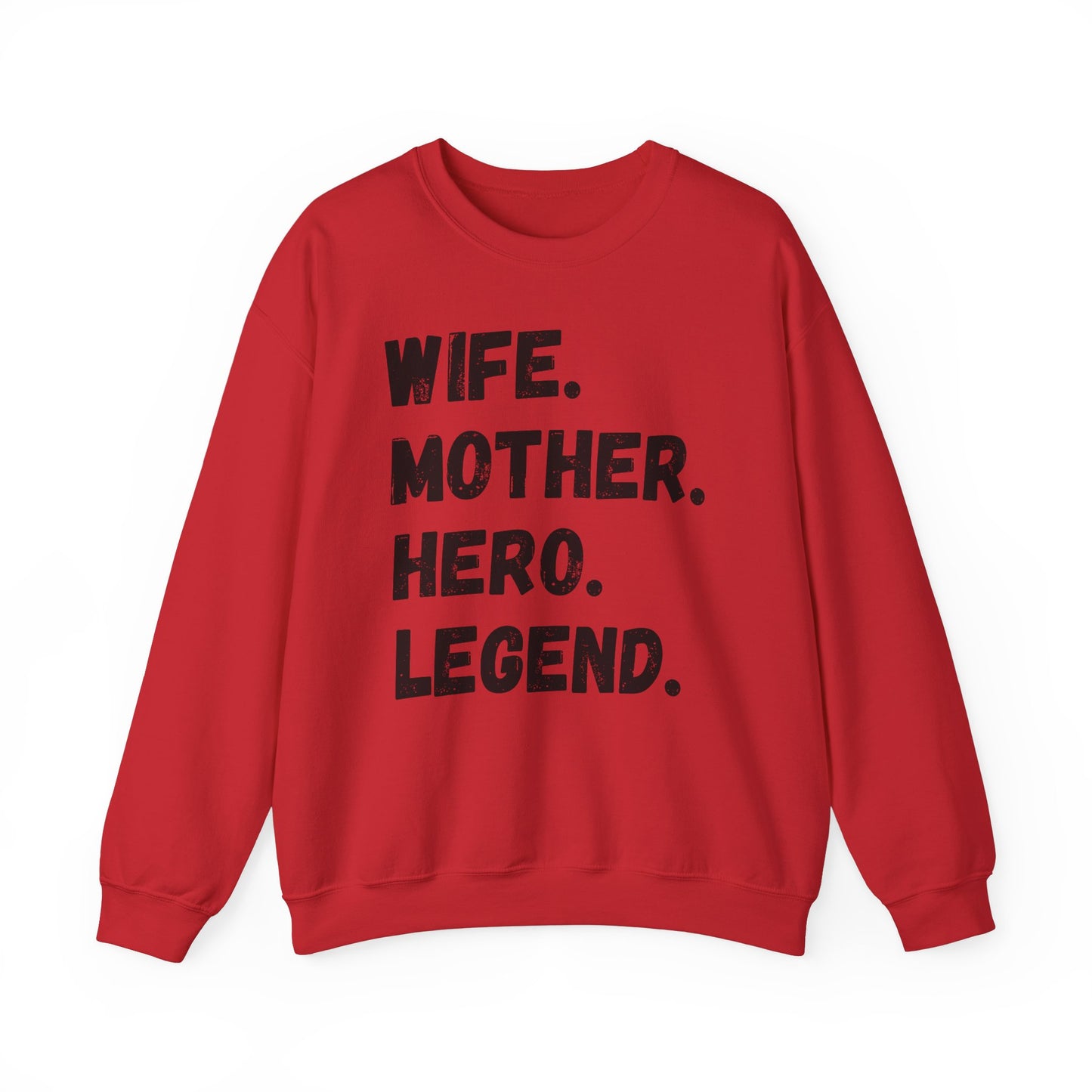 Unisex Sweatshirt WIFE. MOTHER. HERO. LEGEND.