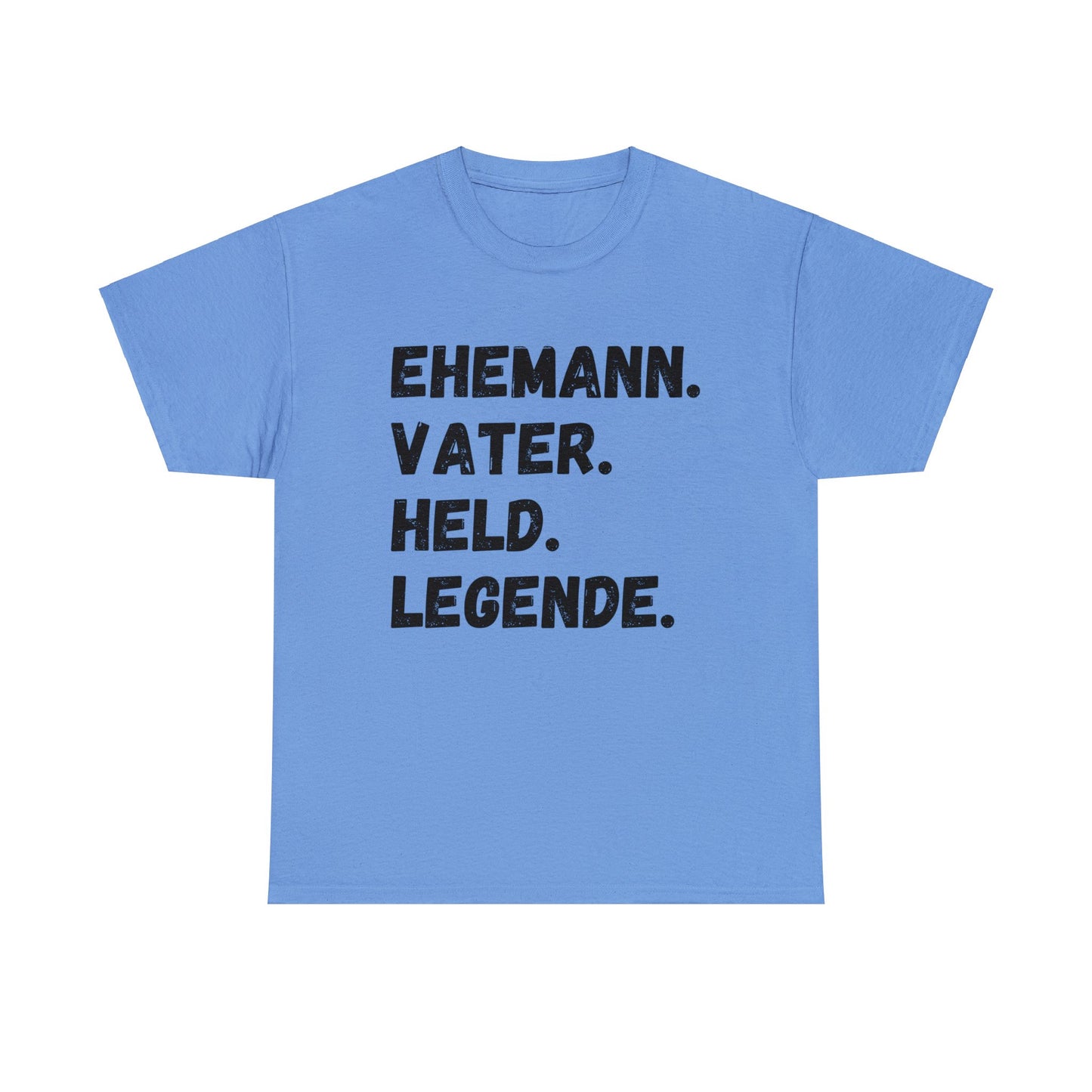 Unisex T-Shirt Ehemann. Vater. Held. Legende.