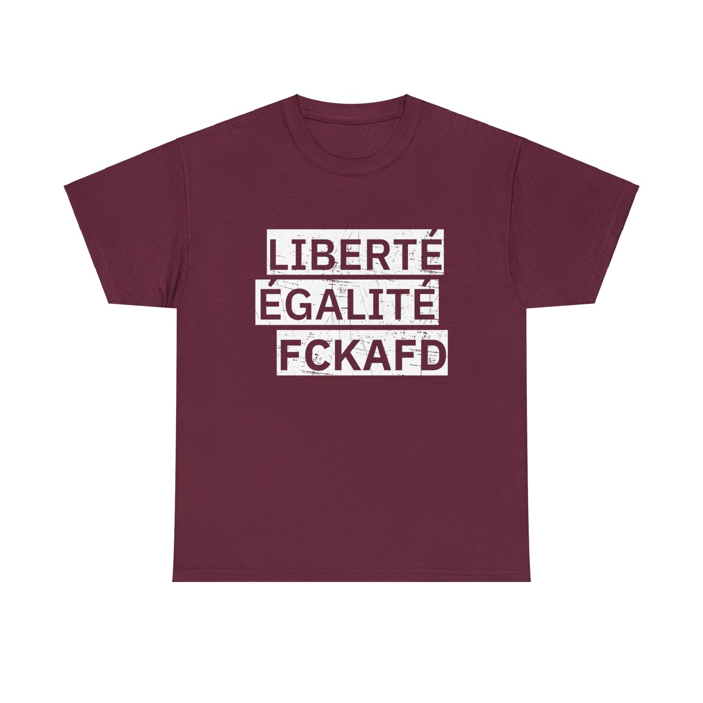 Unisex T-Shirt LIBERTÉ ÉGALITÉ FCKAFD