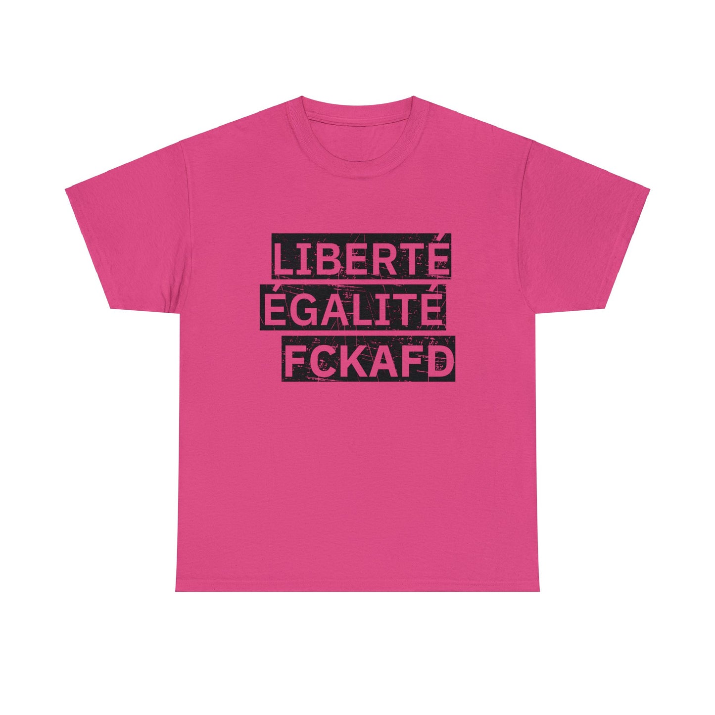 Unisex T-Shirt LIBERTÉ ÉGALITÉ FCKAFD