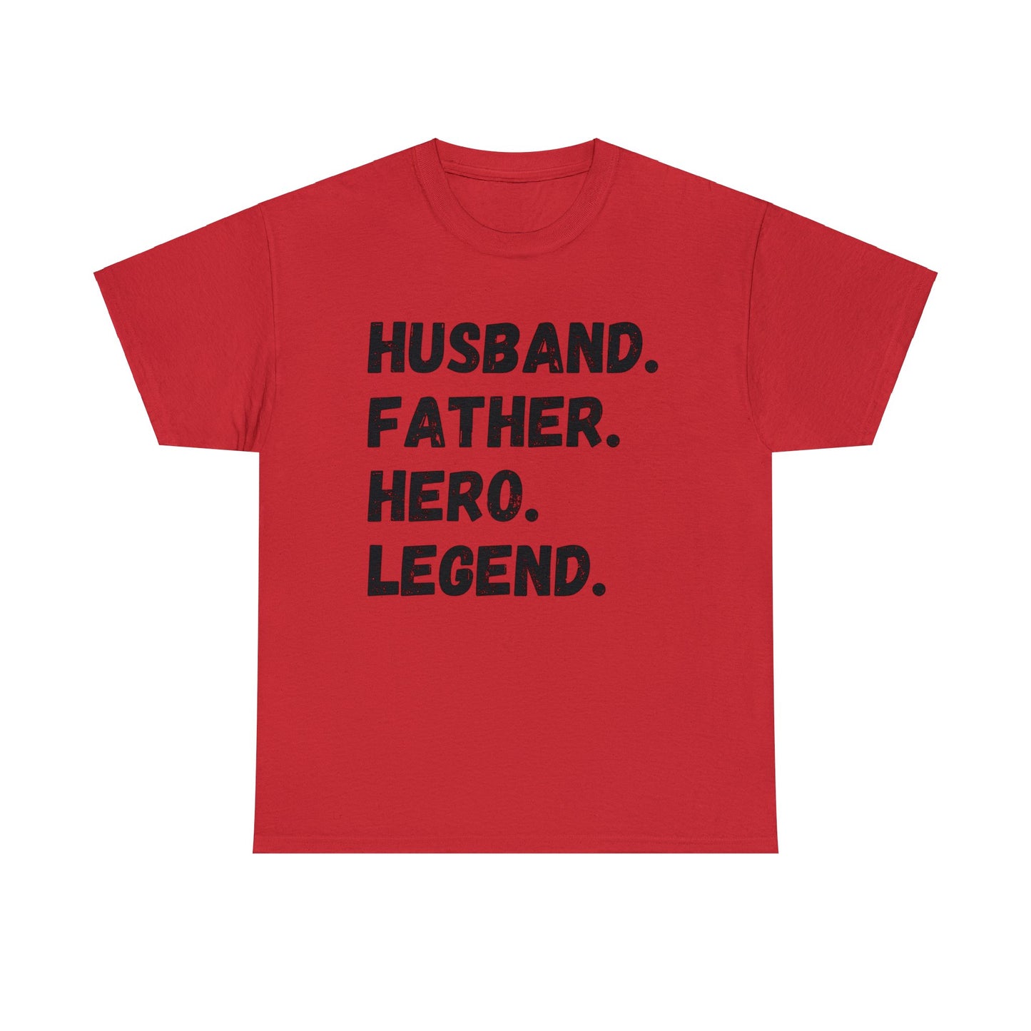 Unisex T-Shirt Husband. Father. Hero. Legend.