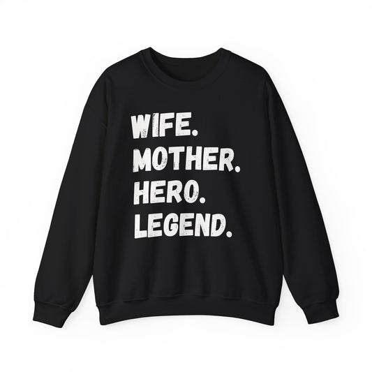 Unisex Sweatshirt WIFE. MOTHER. HERO. LEGEND.