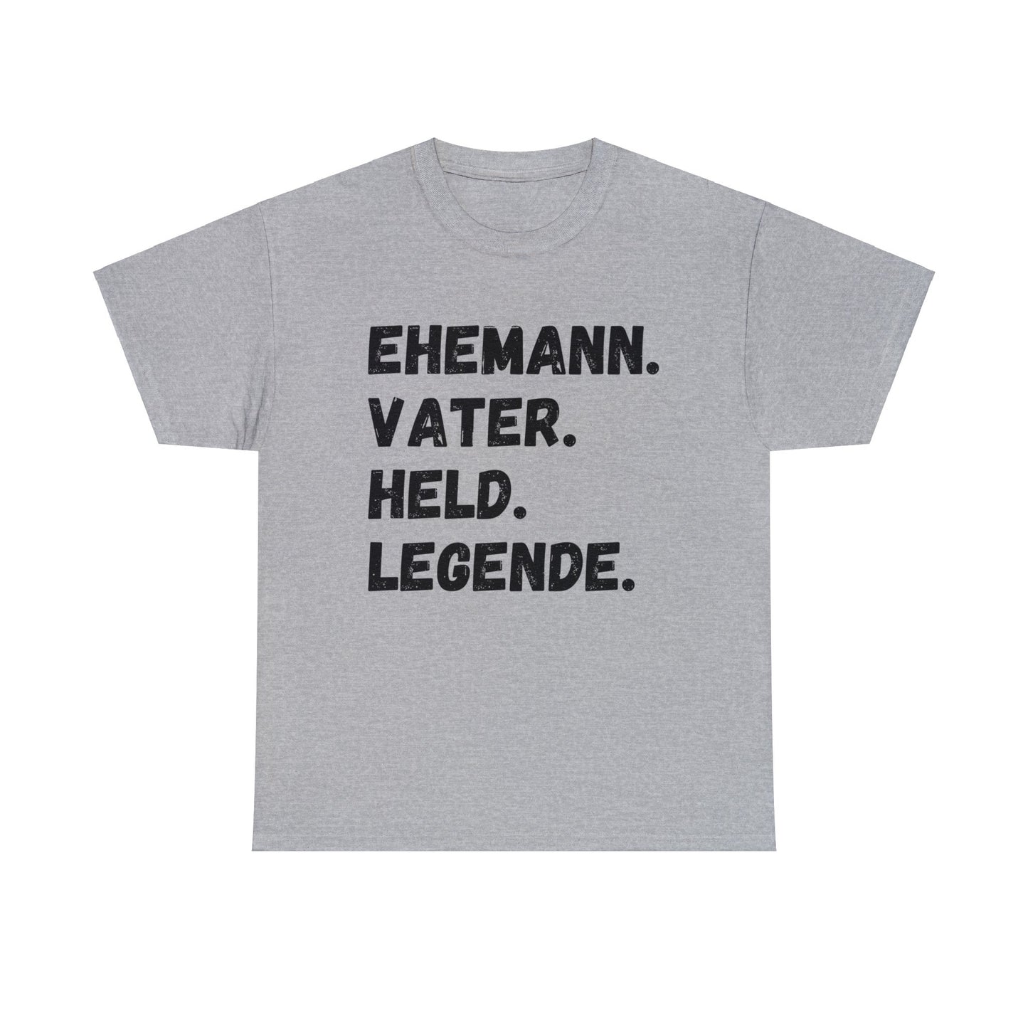 Unisex T-Shirt Ehemann. Vater. Held. Legende.