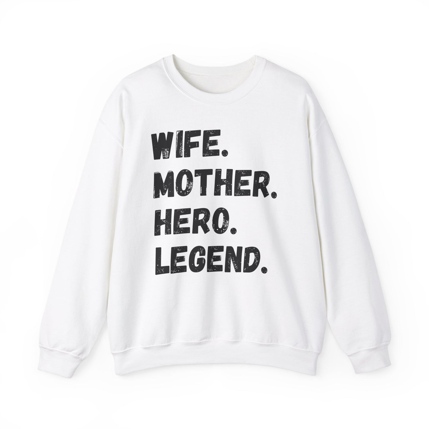 Unisex Sweatshirt WIFE. MOTHER. HERO. LEGEND.