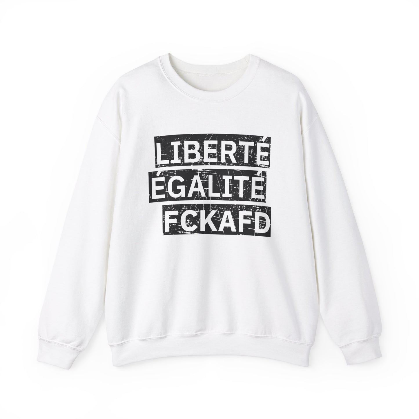 Unisex Sweatshirt LIBERTÉ ÉGALITÉ FCKAFD