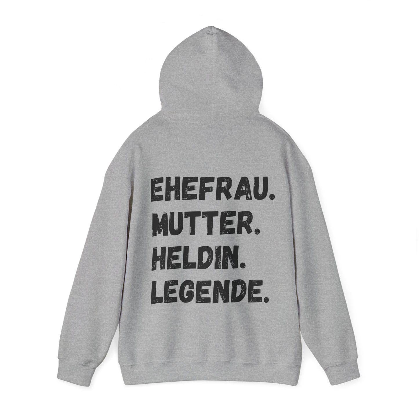 Unisex Hoodie EHEFRAU. MUTTER. HELDIN. LEGENDE.