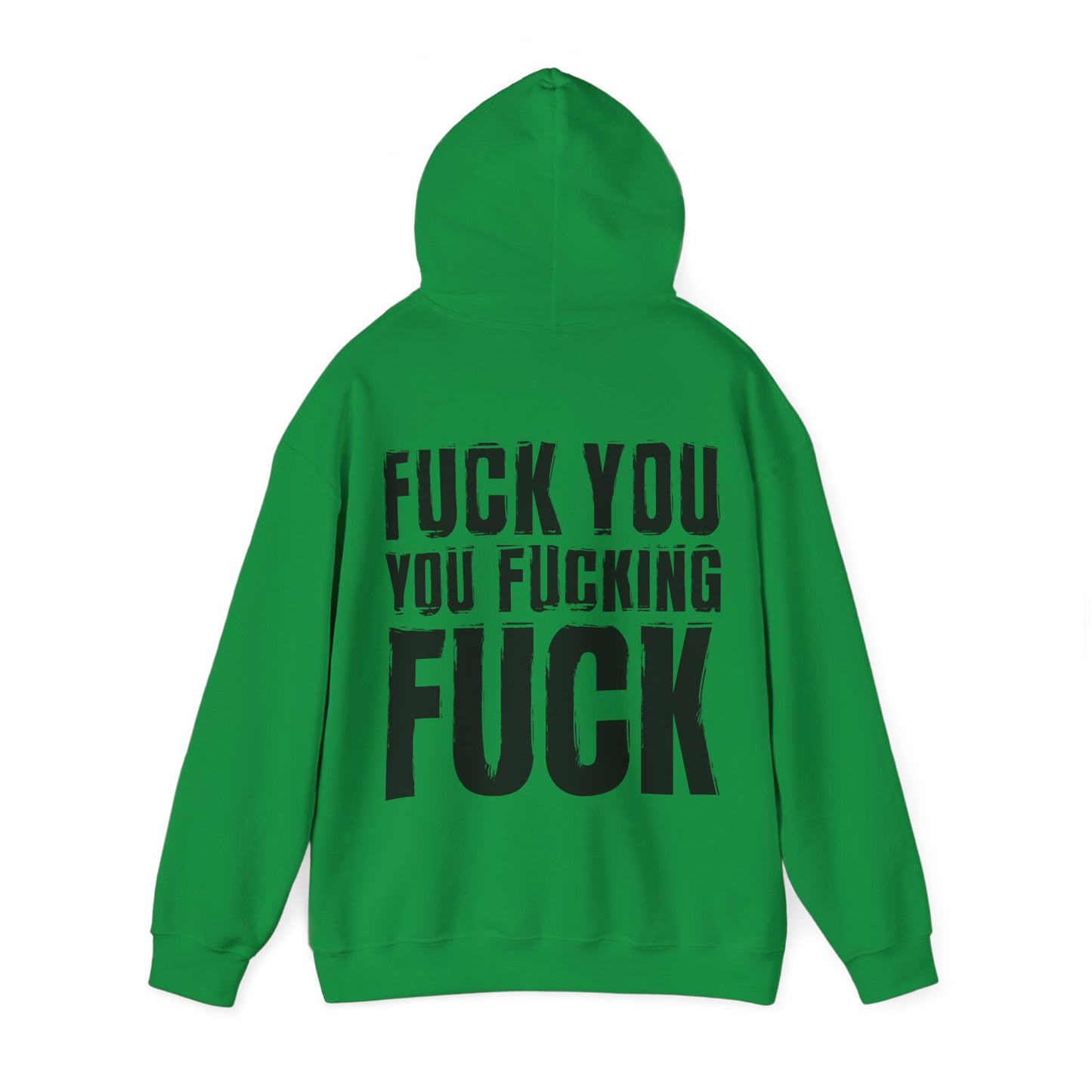 Unisex Hoodie fuck you you fucking fuck