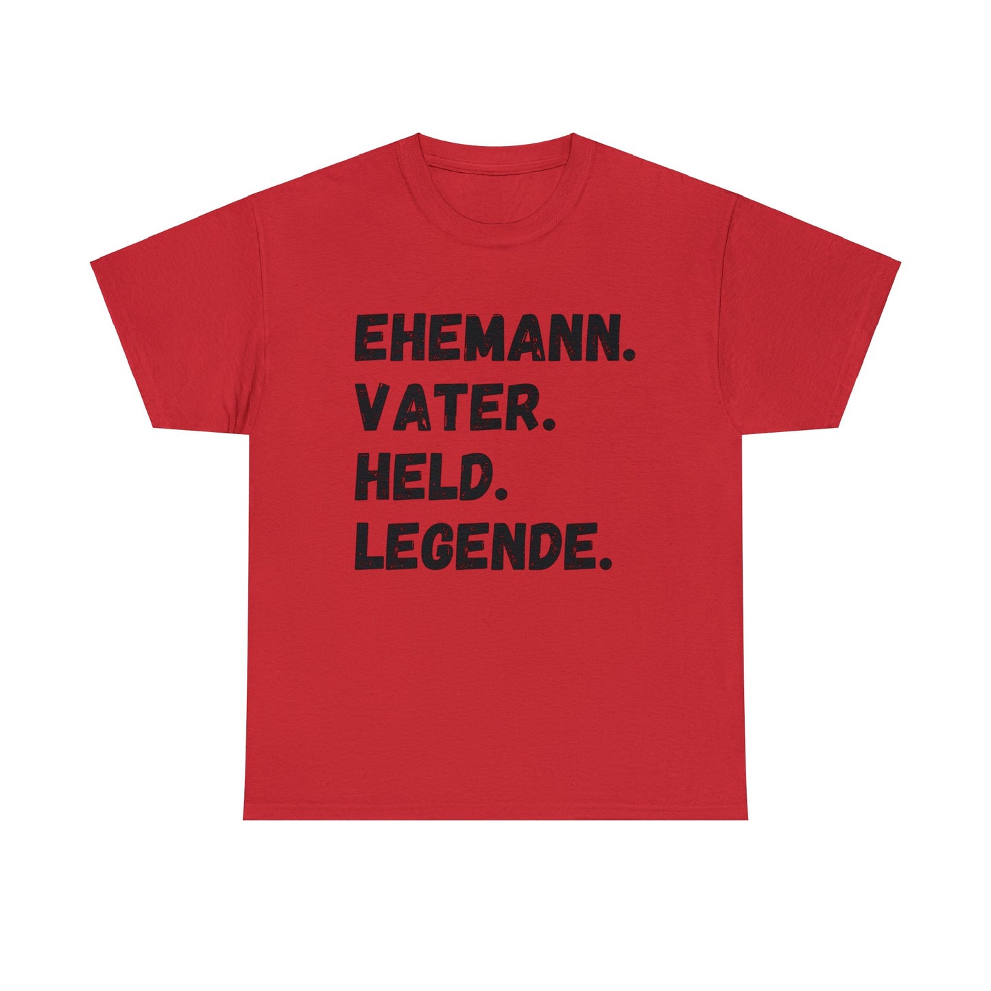 Unisex T-Shirt Ehemann. Vater. Held. Legende.