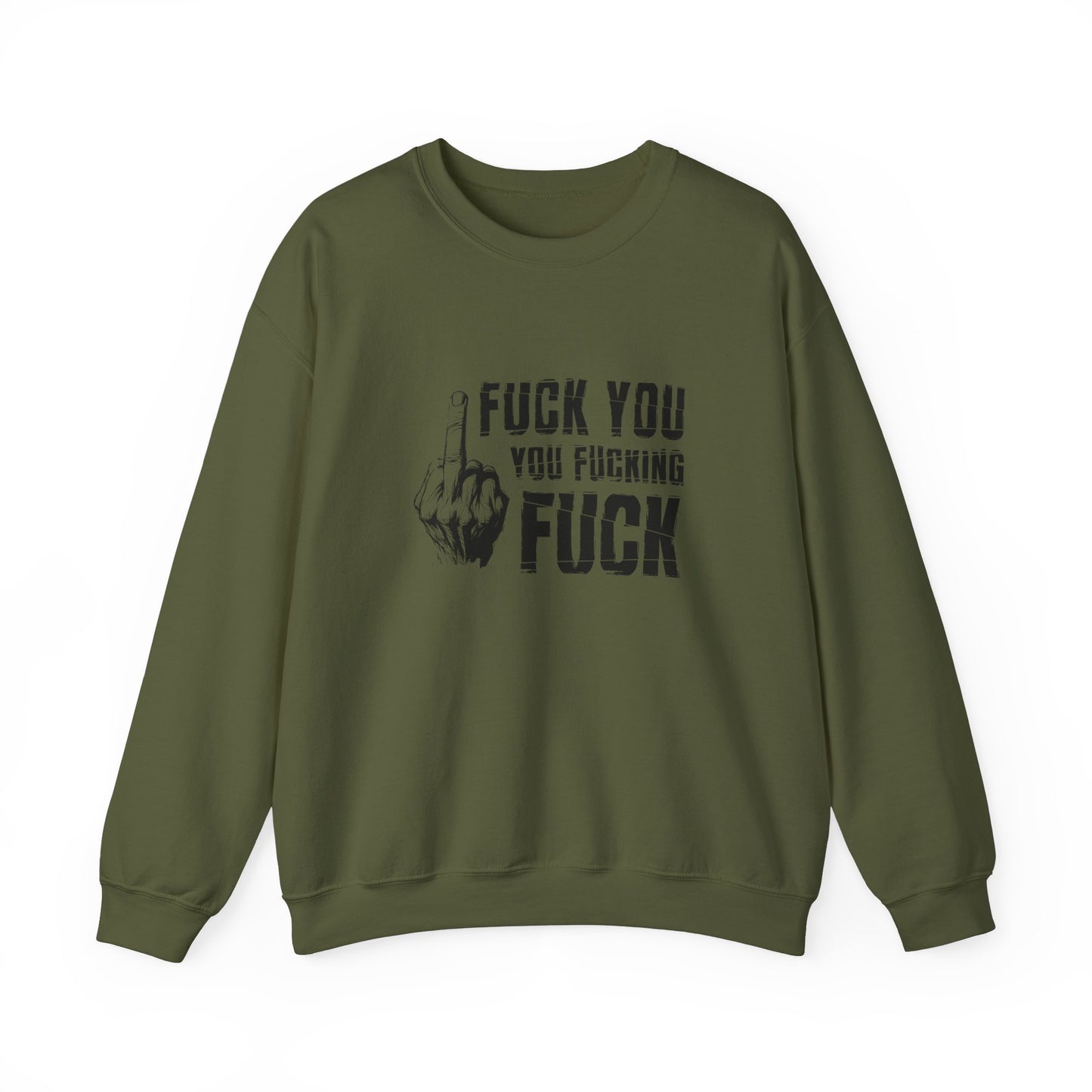 Unisex Sweatshirt fuck you you fucking fuck