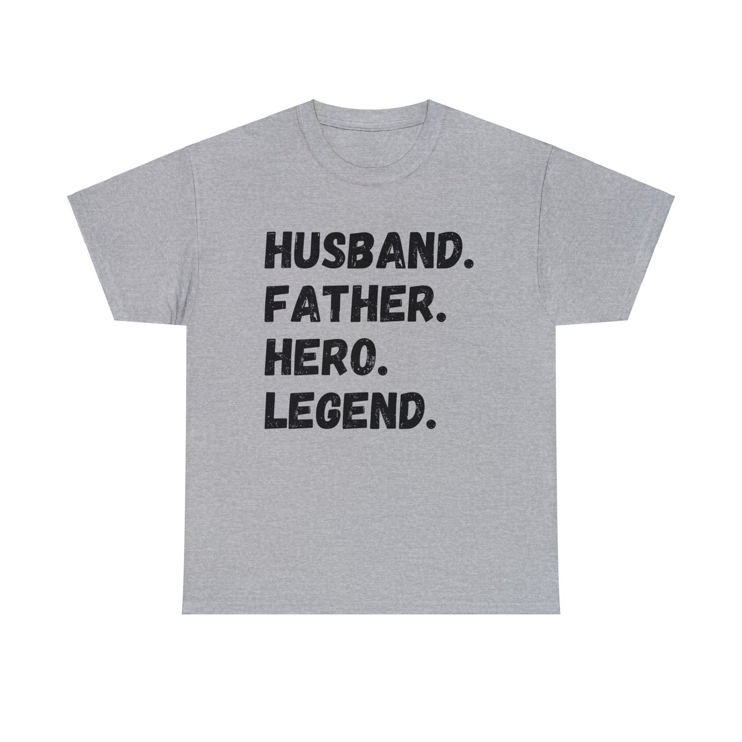 Unisex T-Shirt Husband. Father. Hero. Legend.