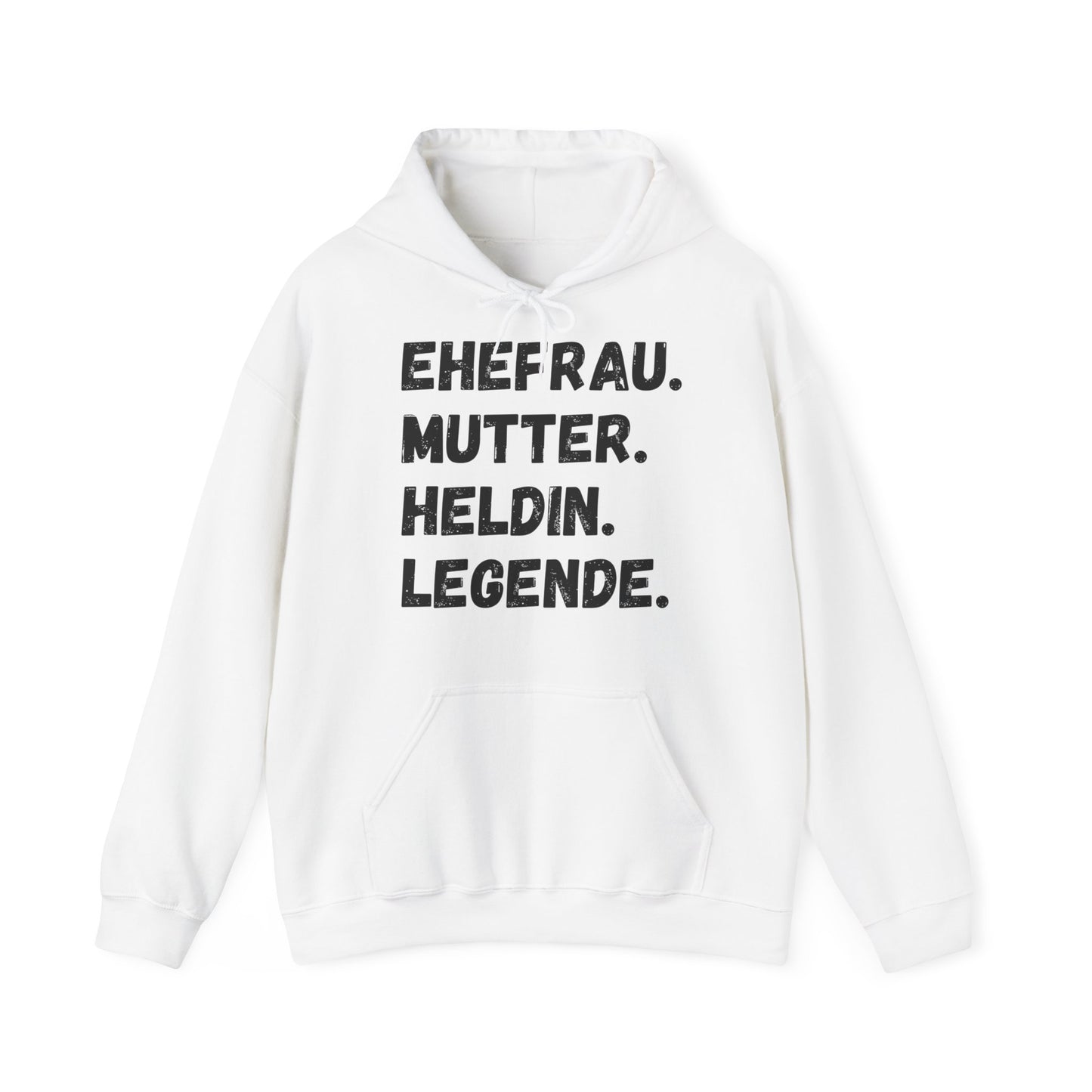 Unisex Hoodie EHEFRAU. MUTTER. HELDIN. LEGENDE.