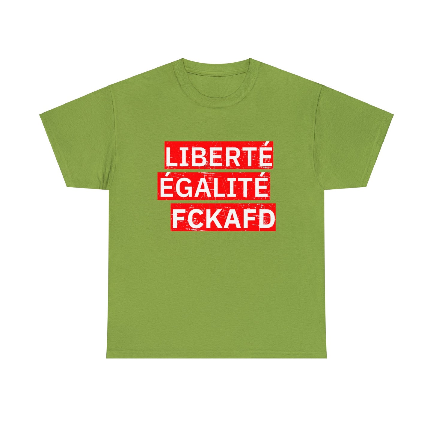 Unisex T-Shirt LIBERTÉ ÉGALITÉ FCKAFD