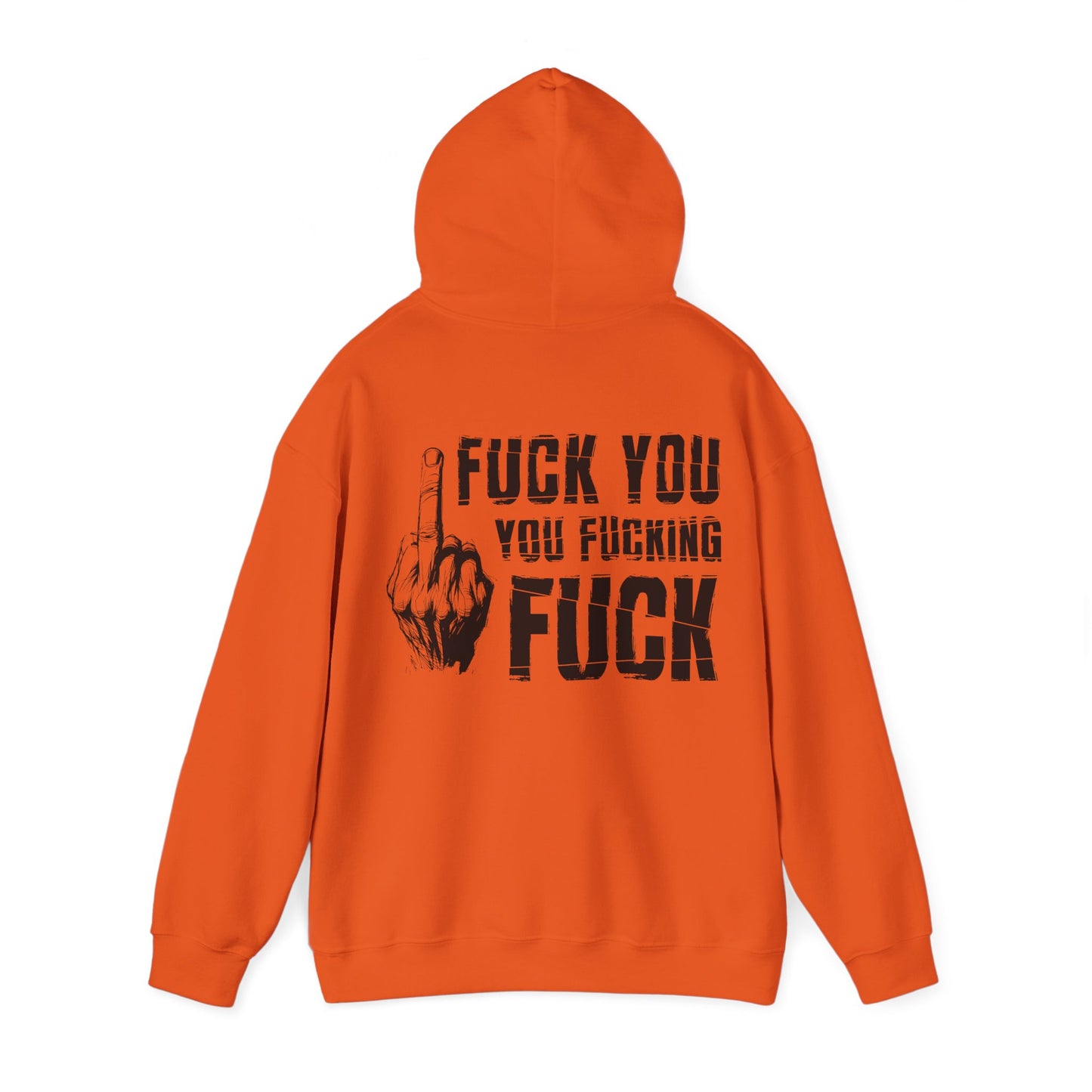 Unisex Hoodie fuck you you fucking fuck