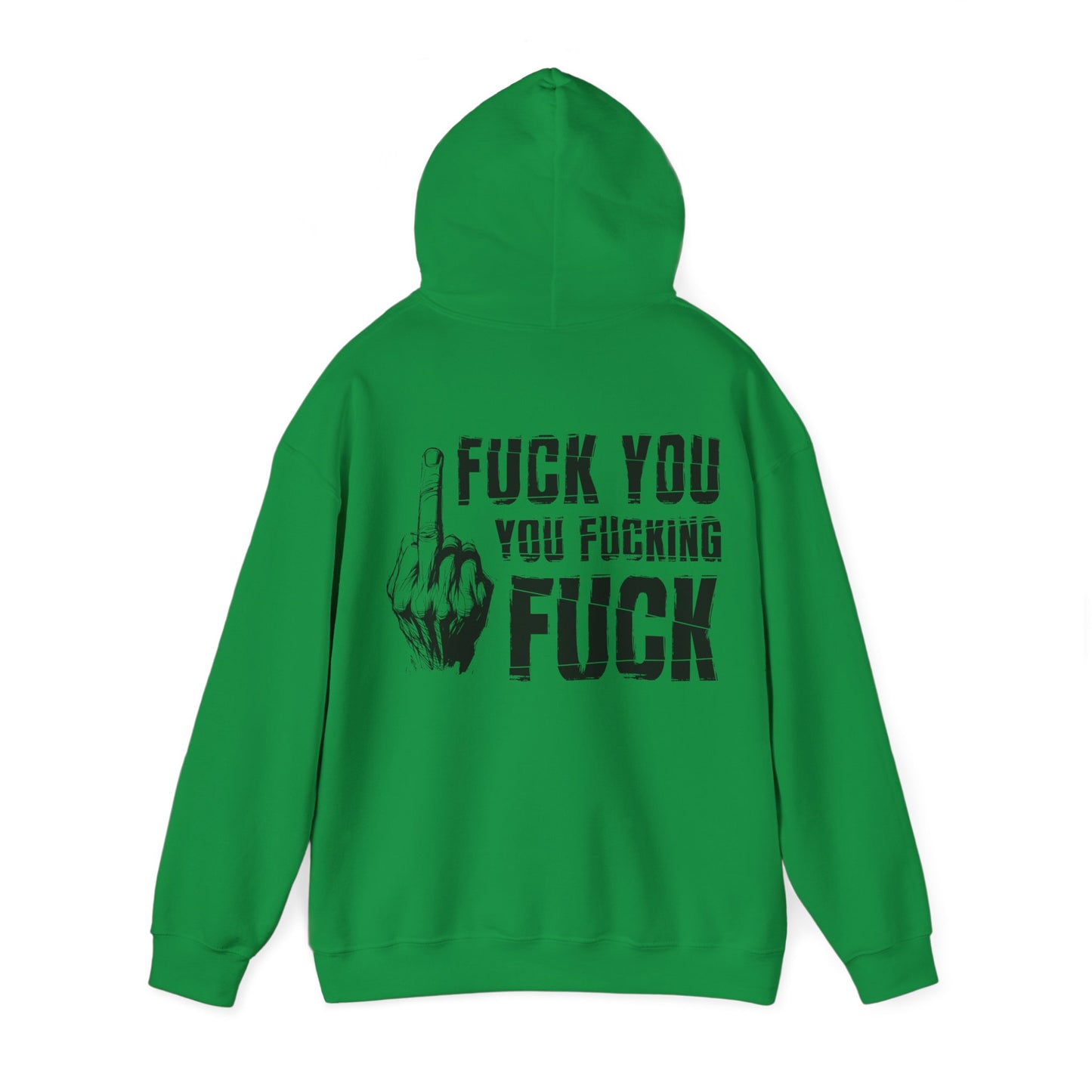 Unisex Hoodie fuck you you fucking fuck