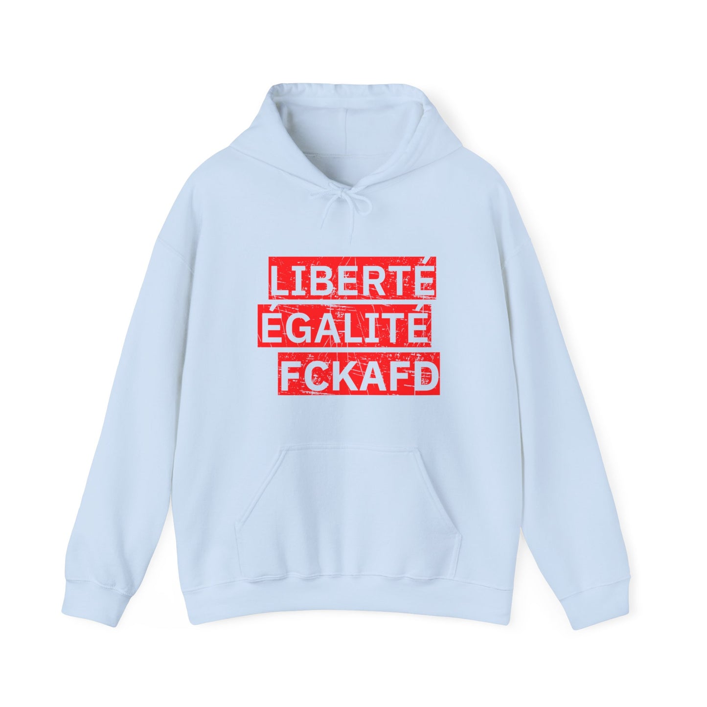 Unisex Hoodie LIBERTÉ ÉGALITÉ FCKAFD