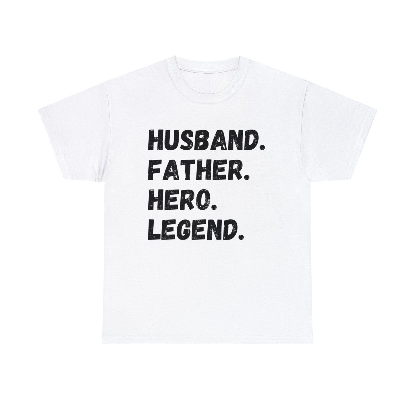 Unisex T-Shirt Husband. Father. Hero. Legend.