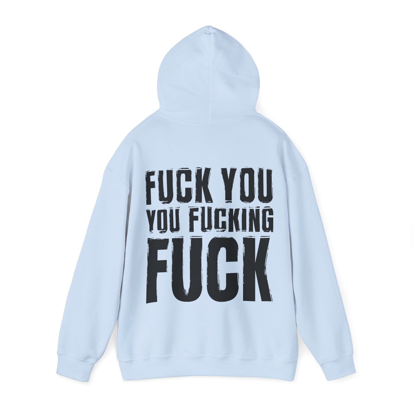 Unisex Hoodie fuck you you fucking fuck