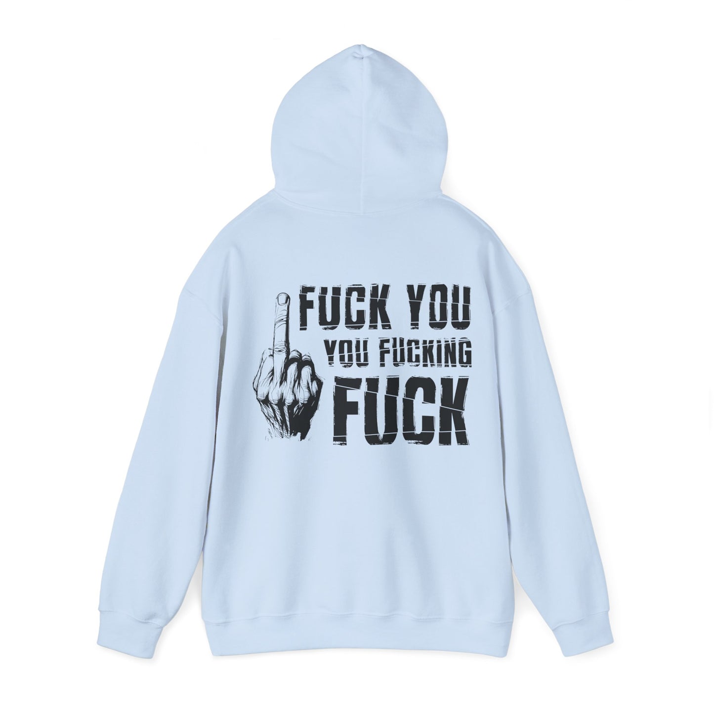 Unisex Hoodie fuck you you fucking fuck