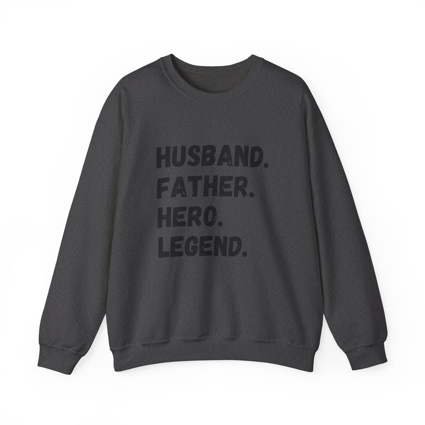 Unisex Sweatshirt Husband. Father. Hero. Legend.