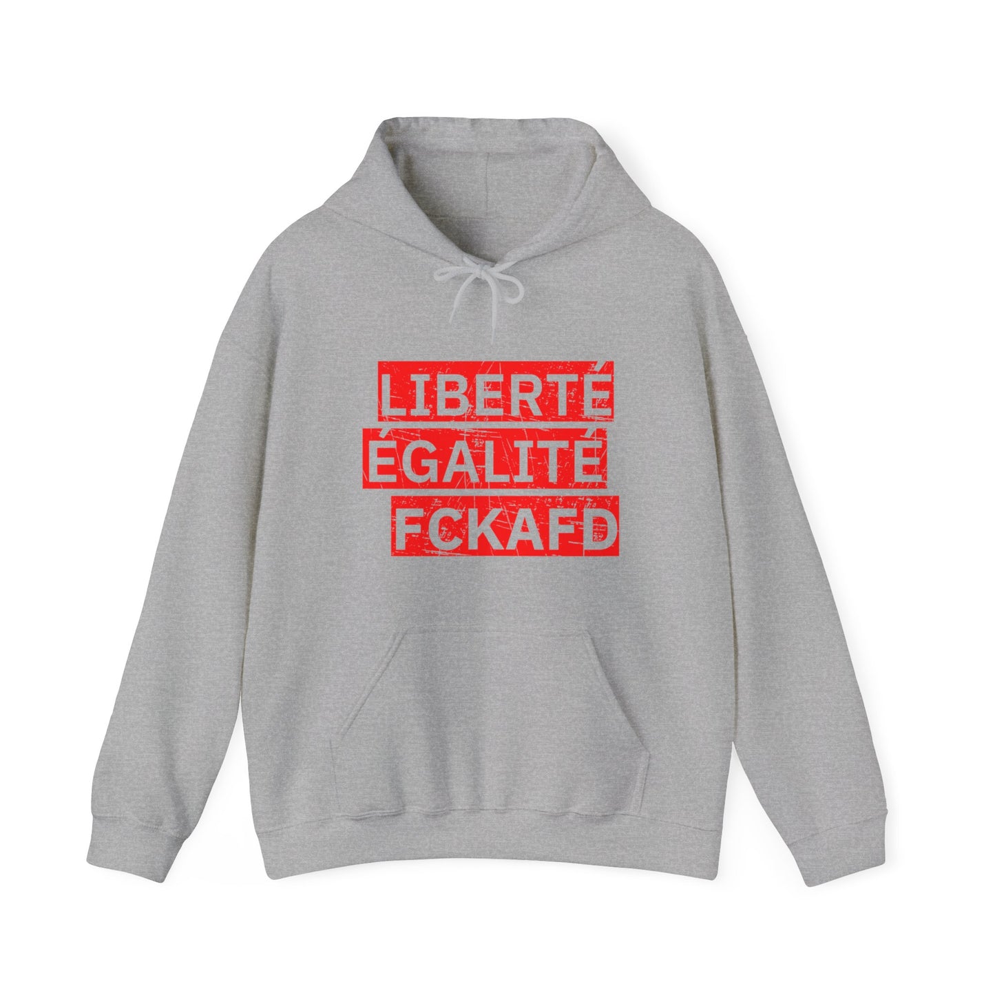 Unisex Hoodie LIBERTÉ ÉGALITÉ FCKAFD