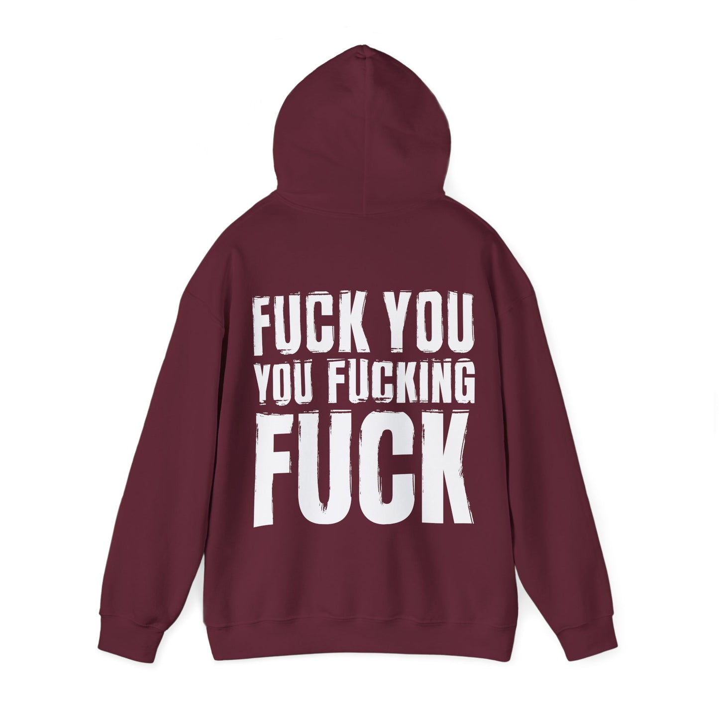 Unisex Hoodie fuck you you fucking fuck